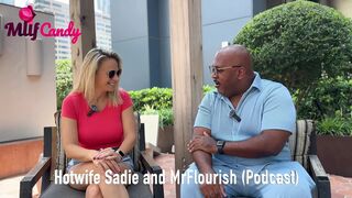 Milfcandy Podcast: Hotwife Sadie Rose Interviewed by Mrflourish Before Their Sensual Sex Scene