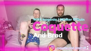 Coquette and Brad - Dream or Reality, We Both Suck It up
