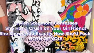 Jewish Stepmom and Stepson JOI! I Confess That Ive Always Had a Crush on Your Girlfriend.. I Think Shes Hot and I Want to Fuck