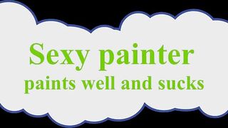 Big-Ass Painter Blowjob and Orgasm