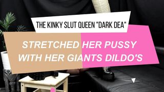The kinky slut queen "Dark Dea" stretched and fucks her pussy with huge cocks dildos