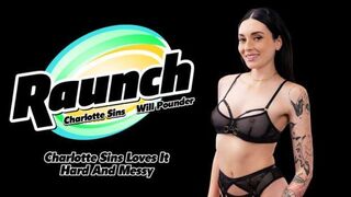 Raunch - Charlotte Sins - Loves It Hard And Messy