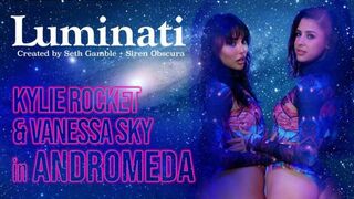LucidFlix - Kylie Rocket, Vanessa Sky - Luminati – Kylie Rocket and Vanessa Sky in Andromeda