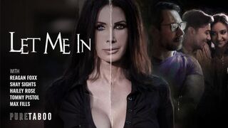 PureTaboo - Reagan Foxx, Shay Sights, Hailey Rose - Let Me In