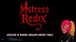 Mistress Redix - Sockjob & Ruined Orgasm under table. Footjob, Ballbusting CBT Cumshot