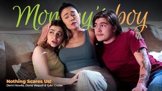 MommysBoy - Dana Vespoli, Demi Hawks - Nothing Scares Us!