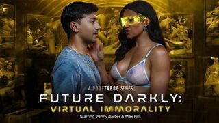 PureTaboo - Penny Barber - Future Darkly: Virtual Immorality