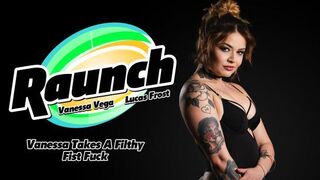 Raunch - Vanessa Vega - Takes A Filthy Fist Fuck